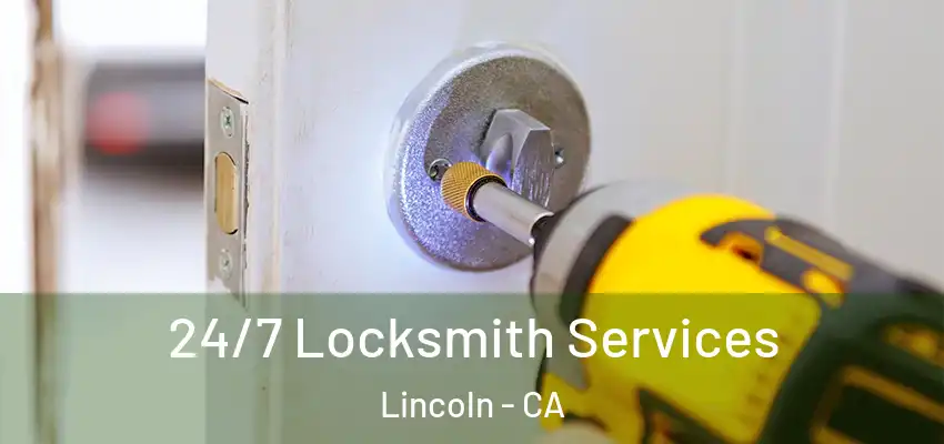  24/7 Locksmith Services Lincoln - CA