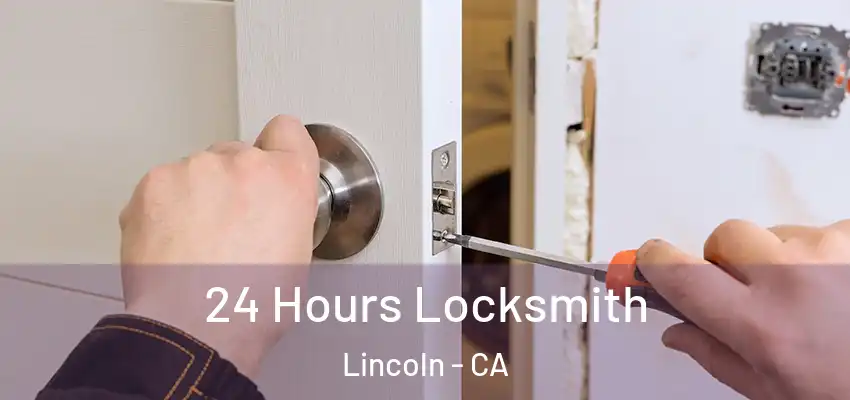 24 Hours Locksmith Lincoln - CA