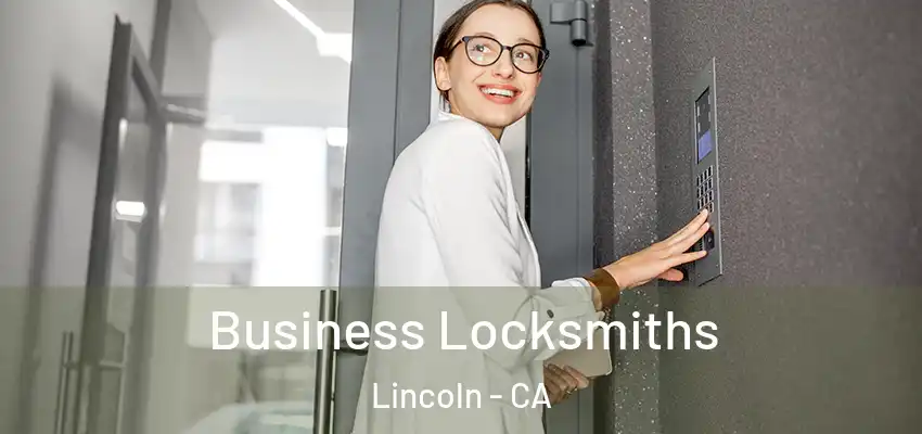 Business Locksmiths Lincoln - CA