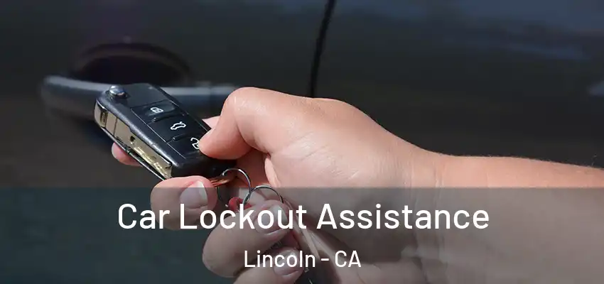 Car Lockout Assistance Lincoln - CA