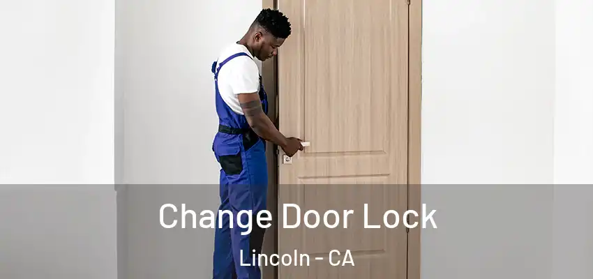  Change Door Lock Lincoln - CA
