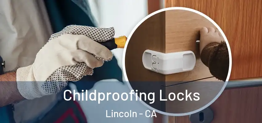  Childproofing Locks Lincoln - CA