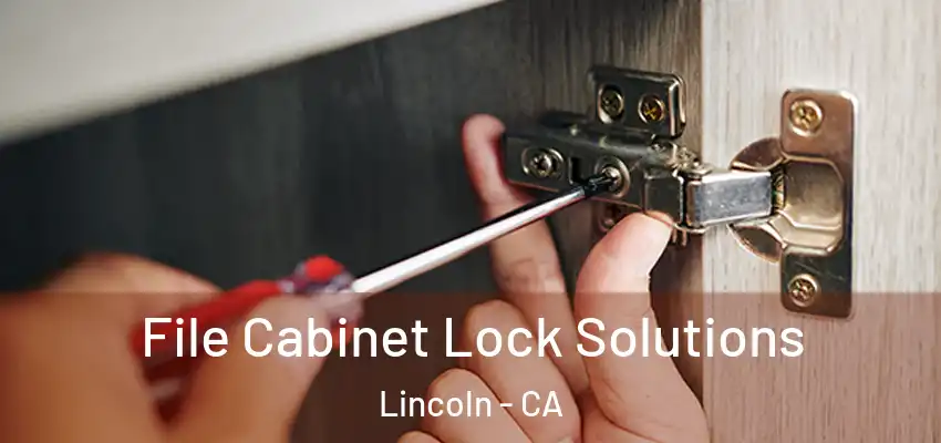 File Cabinet Lock Solutions Lincoln - CA