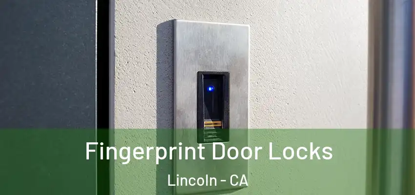  Fingerprint Door Locks Lincoln - CA
