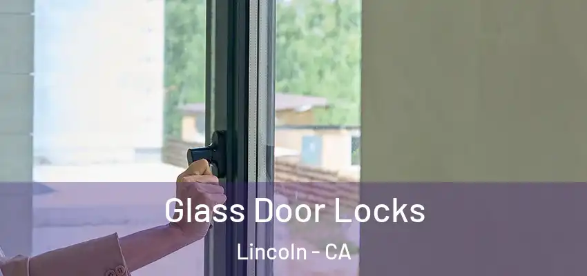  Glass Door Locks Lincoln - CA