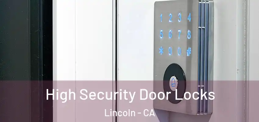  High Security Door Locks Lincoln - CA