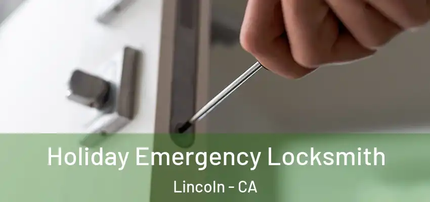  Holiday Emergency Locksmith Lincoln - CA