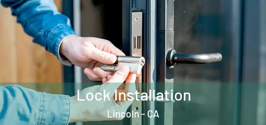  Lock Installation Lincoln - CA