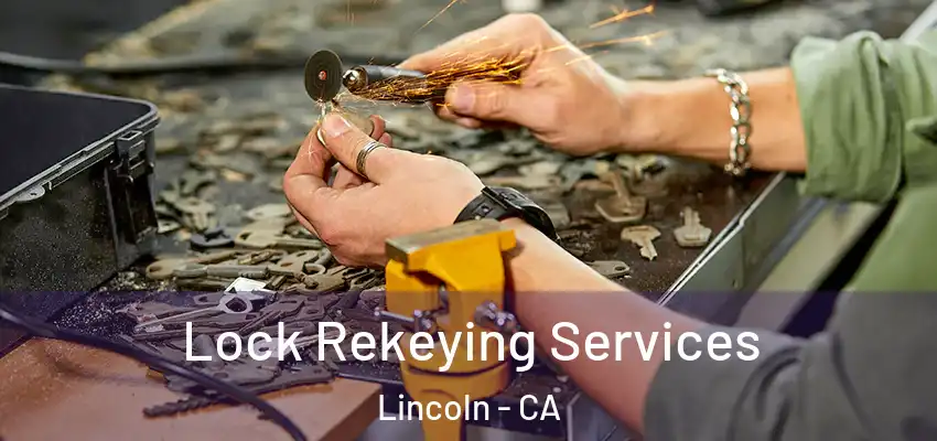  Lock Rekeying Services Lincoln - CA