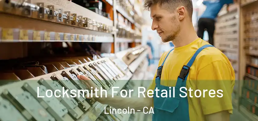  Locksmith For Retail Stores Lincoln - CA