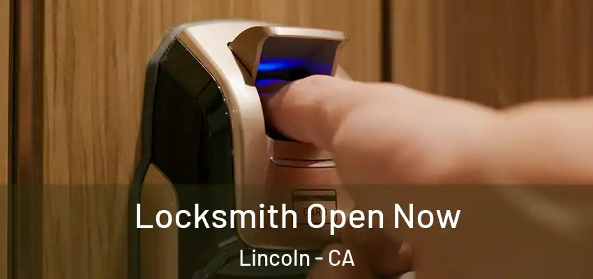 Locksmith Open Now Lincoln - CA