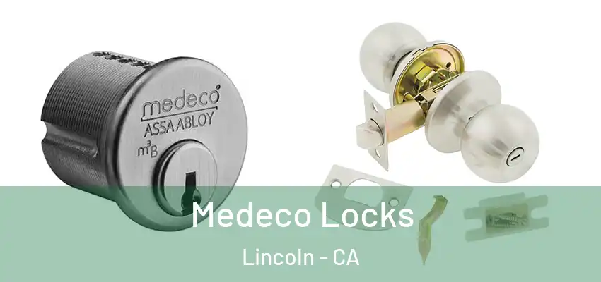  Medeco Locks Lincoln - CA