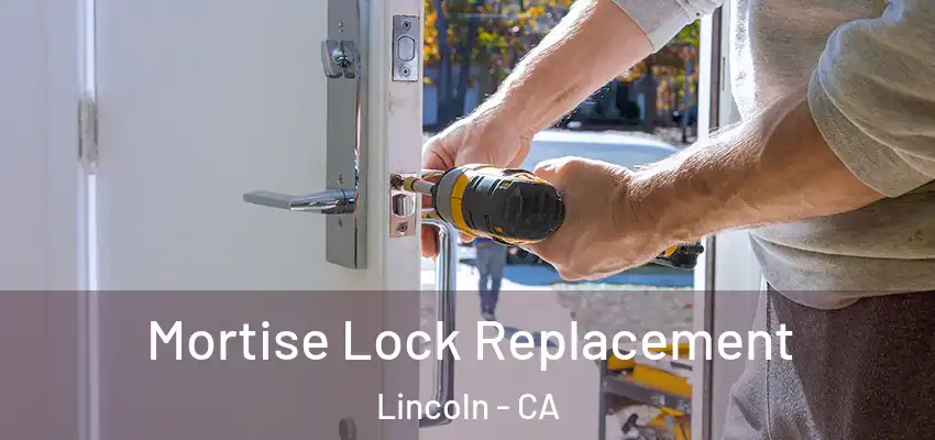  Mortise Lock Replacement Lincoln - CA