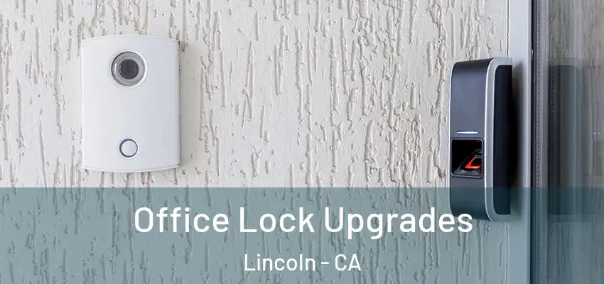 Office Lock Upgrades Lincoln - CA