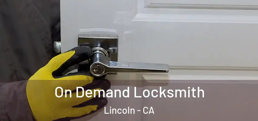 On Demand Locksmith Lincoln - CA