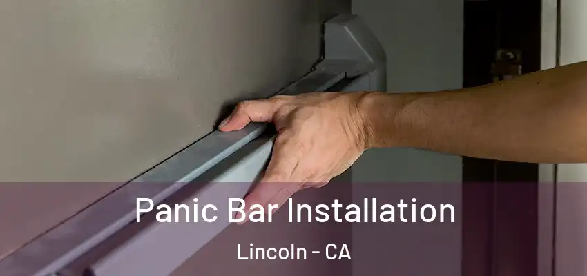  Panic Bar Installation Lincoln - CA