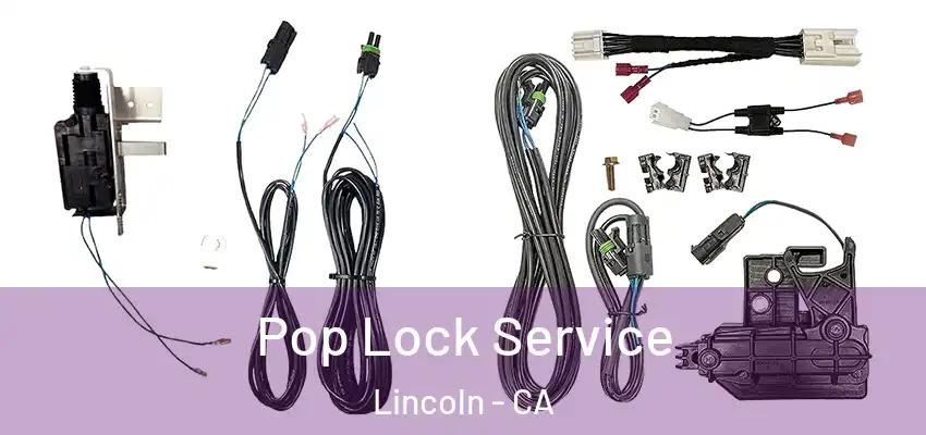  Pop Lock Service Lincoln - CA