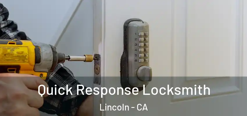  Quick Response Locksmith Lincoln - CA