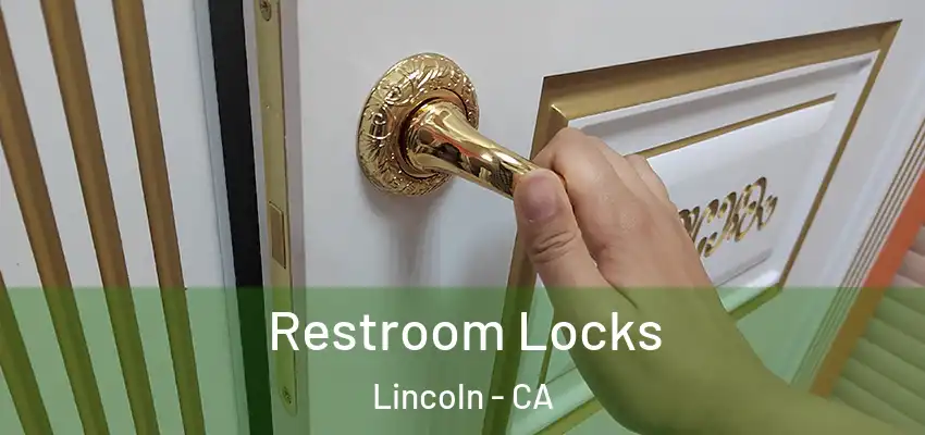 Restroom Locks Lincoln - CA
