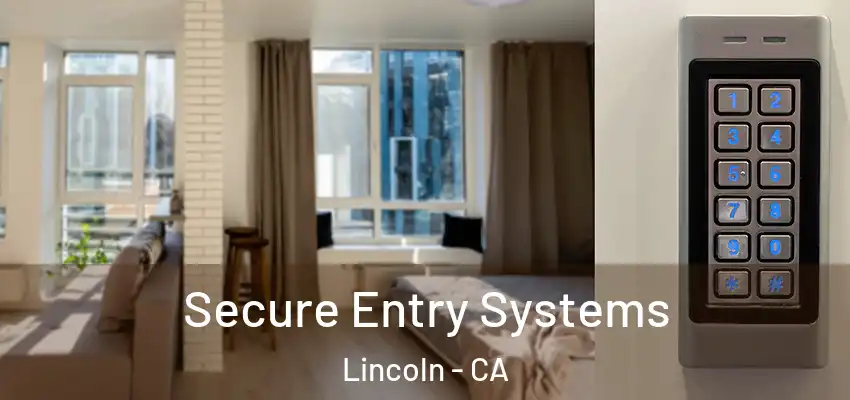  Secure Entry Systems Lincoln - CA