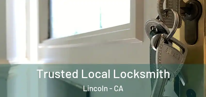  Trusted Local Locksmith Lincoln - CA