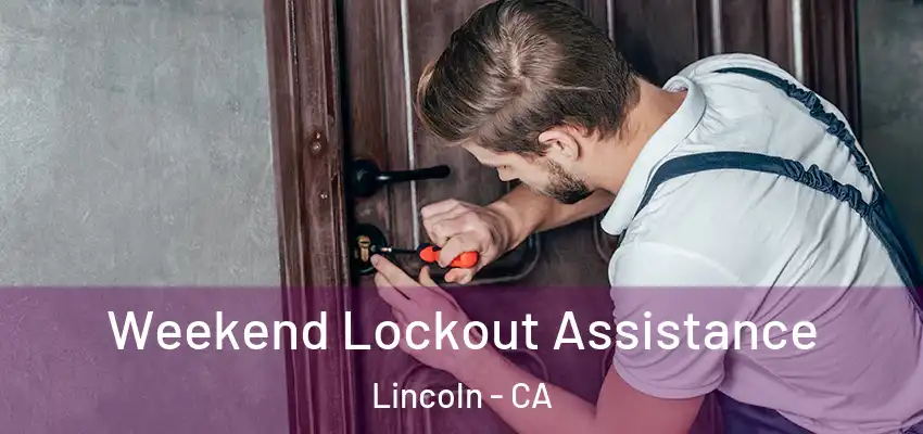  Weekend Lockout Assistance Lincoln - CA